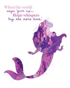 an image of a mermaid with the words, when the world says you're up hope whispers try one more time