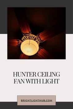 HUNTER CEILING FAN WITH LIGHT