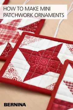 three red and white quilts with the words how to make mini patchwork ornaments