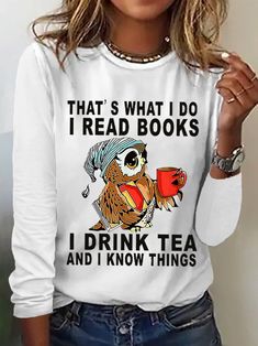 Women Owl That’s What I Do I Read Books I Drink Tea And I Know Things Cotton-Blend Simple Regular Fit Top | lilicloth Text Letters, Funny T Shirt Sayings, Drink Tea, Clothing Catalog, Women Long Sleeve Tops, Women Shirts Blouse, Trendy Tops, Plus Size Casual, Color Khaki