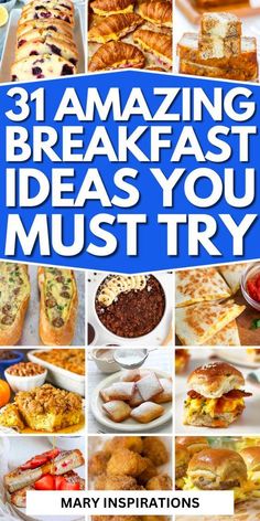 many different types of breakfast foods and the words, 31 amazing breakfast ideas you must try