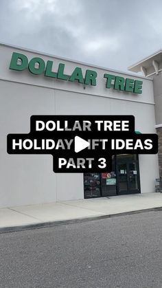 dollar tree store front with the words dollar tree holiday gift ideas part 3 on it