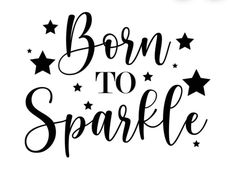 born to sparkle lettering with stars