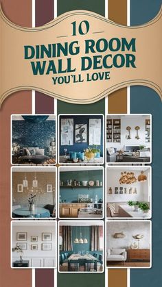 an advertisement for the dining room wall decor you'll love, with pictures of different rooms