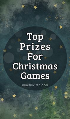 the top prizes for christmas games with stars and trees in the background text reads, top prizes