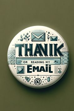 a button that says thank for reading my email