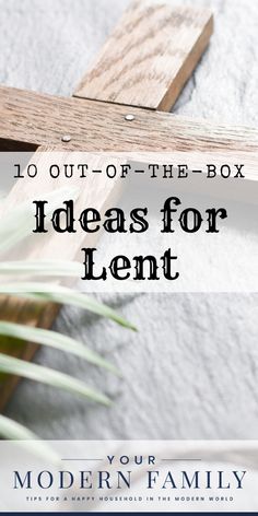 a cross with the words 10 out of the box ideas for lent