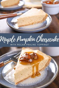 two slices of maple pumpkin cheesecake with pecan pralie topping on plates