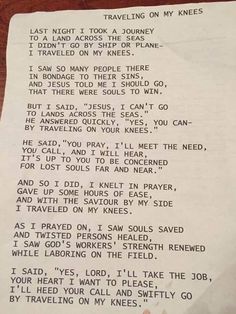 a piece of paper with writing on it that says, traveling on my knees last night i took a journey i didn't go by ship or plane