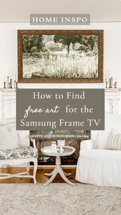 a living room with white furniture and a painting on the wall above it that says how to find free art for the samsung frame tv