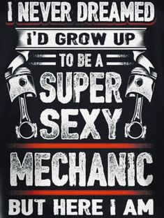 Mechanic Clothes, Viking Quotes, Twisted Quotes, Mechanic Life, Love My Husband Quotes, Funny Day Quotes, Mechanic Humor