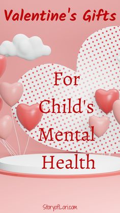 valentine's gifts for children's mental health