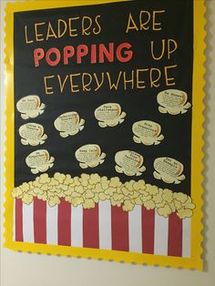 a bulletin board that says leaders are popping up everywhere with popcorn in the middle and speech bubbles above it