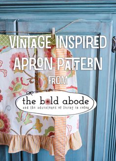 an apron hanging on a door with the words vintage inspired apron pattern from the bold abode