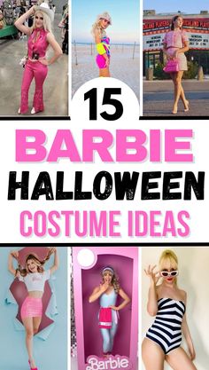 barbie halloween costumes for women with text overlay that reads 15 barbie halloween costume ideas