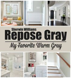 the words repose gray my favorite warm gray are overlaid with images of different rooms