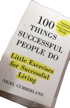 the book cover for 100 things successful people do little exercises for successful living by nicel cumberland