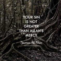 an image with the quote your sin is not greater than allaah's mercy