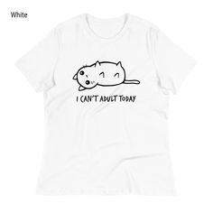 "I Can't Adult Today" Cat T-shirt - This lighthearted and humorous t-shirt features an adorable, lazy cat sprawled out on the ground with the text "I Can't Adult Today" beneath it. Perfect for anyone who feels overwhelmed by the responsibilities of adult life and just needs a break! The playful combination of the cute cat and relatable message creates a fun, casual vibe. It's ideal for lounging, running errands, or any day when adulting just feels like too much. Cat lovers and those with a sense of humor about life's challenges will love this comfy tee! This just might be the softest and most comfortable women's t-shirt you'll ever own. Combine the relaxed fit and smooth fabric of this tee with jeans to create an effortless every-day outfit, or dress it up with a jacket and dress pants for Lazy Humor, Lazy Cat, Cat T Shirt, Cat Clothes, Cat Shirts, Catwoman, Casual Look, Cat Tshirt, Comfy Tees