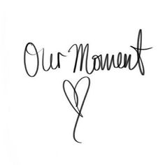 the word our moment written in cursive writing