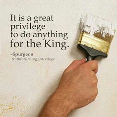 a hand holding a paintbrush with the quote it is a great pririgle to do anything for the king