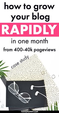 a black and white photo with the words how to grow your blog rapidly in one month from 40 - 40k pages