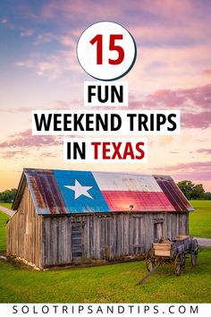 15 Fun weekend trips in Texas, old barn with Texas flag painted on roof, and old wooden wagon next to barn. Weekend Trips In Texas, Texas Weekend Trips, Texas Road Trips, Texas Travel Weekend Getaways, Texas Weekend Getaways, Weekend Getaway Ideas, Texas Getaways, Best Weekend Trips, Texas Adventure