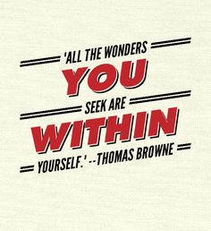 a poster with the words all the wonders you seek are within yourself thomas browne