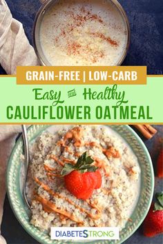 a bowl of oatmeal with strawberries on top and the words, grain - free low carb easy and healthy cauliflower oatmeal