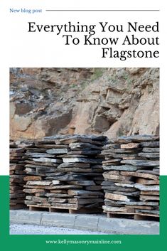 a pile of rocks with the words everything you need to know about flagstone on it