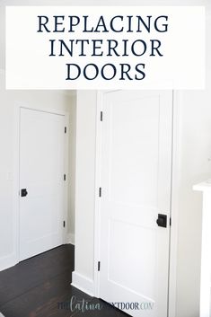 two white doors with the words replacing interior doors