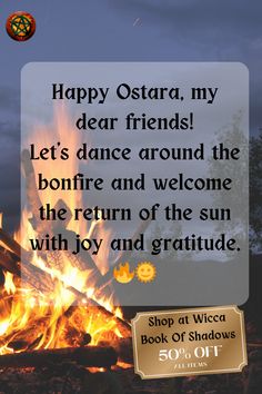 a bonfire with the caption happy ostra, my dear friends let's dance around the bonfire and welcome the return of the sun with joy and gratitude