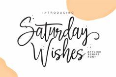 the saturday wishes brush font is shown in black and orange colors on a white background