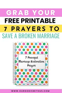 a notebook with the text grab your free printable 7 prayers to save a broken marriage