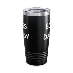 a black stainless steel tumbler with the words boss daddy printed in white on it