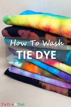 a stack of tie dye pillows with the words how to wash them