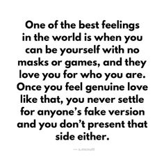 a quote that says, one of the best feelings in the world is when you can be