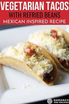 mexican inspired tacos with refried beans and mexican inspired recipe on a white plate