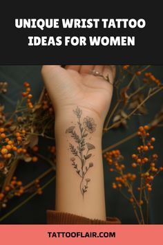 a woman's arm with flowers on it and the words unique wrist tattoo ideas for women