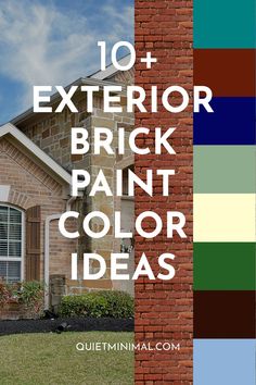 a brick house with the words 10 + exterior brick paint color ideas