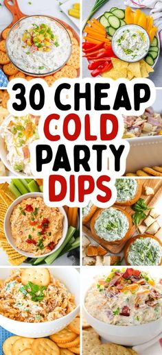 collage of different party dips with text overlay that reads 30 cheap cold party dips