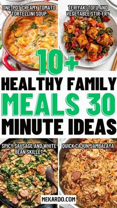 the top ten healthy meals for 30 minutes or less are shown in four different pictures