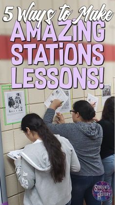 two girls standing in front of a wall with the words 5 ways to make amazing stations lessons