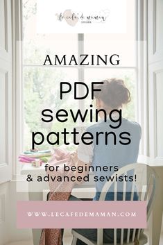 a woman sitting at a table in front of a window with the text amazing sewing patterns for beginners and advanced sewist