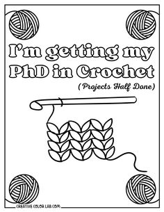 an adult coloring book with the title i'm getting my phd in crochet