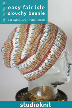 a knitted hat on top of a head with the words easy fair isle slouchy beanie