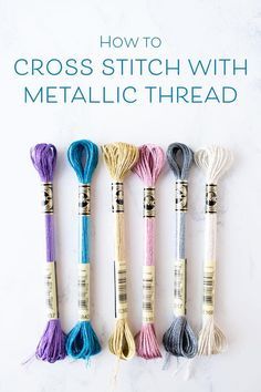 four skeins of yarn with the words how to cross stitch with metallic thread