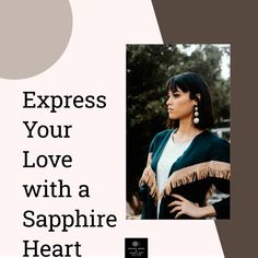 a woman with her hands on her hips and the words express your love with a sapphire heart