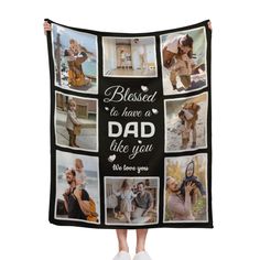 a woman holding up a blanket with photos on it that says, blessed to have a dad