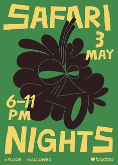 a poster with the words safari 3pm - 11pm nights written in yellow and green